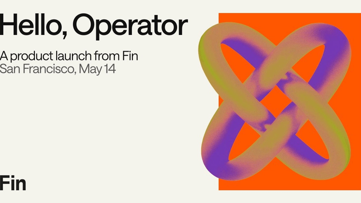 Fin 将发布 Operator，AI 客服运营要补哪块？